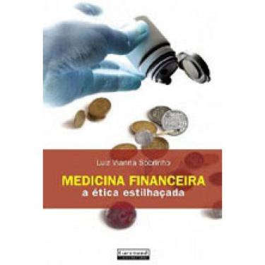 Imagem de Medicina Financeira - A Etica Estilhaçada