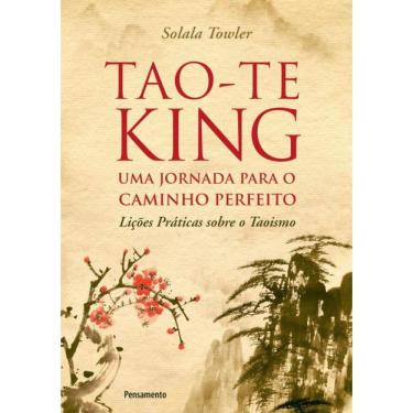Imagem de Tao-Te King - Uma Jornada Para O Caminho Perfeito