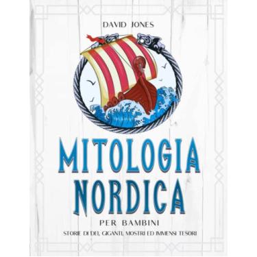 Imagem de Mitologia Nordica per bambini: Storie di dèi, giganti, mostri ed immensi tesori