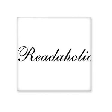 Imagem de Elegante Palavra Readaholic Art Deco Presente Fashion Cerâmica Azulejo Brilhante Decalque Pedra Adorna de Tijolos Vitrificados