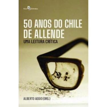 Imagem de 50 Anos Do Chile De Allende - Uma Leitura Critica