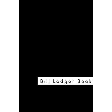 Imagem de Bill Ledger Book: Accounting Checkbook & Budgeting Notebook to Track Debt, Log Payment, & Budgeting Planner | Budget & Finance Journal for Business and Personal Use