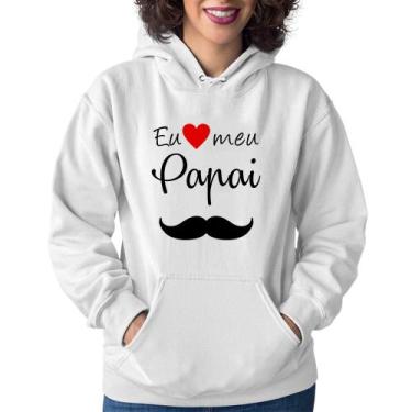 Imagem de Moletom Feminino Eu amo meu papai - Foca na Moda, Branco, GG