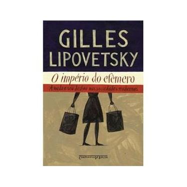 Imagem de Livro - O Império do Efêmero: a Moda e seu Destino nas Sociedades Modernas - Edição de Bolso