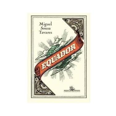 Imagem de Livro - Equador - Miguel Sousa Tavares - Editora Companhia das Letras