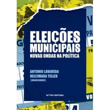 Imagem de Eleicoes municipais: novas ondas na politica - FGV, 3