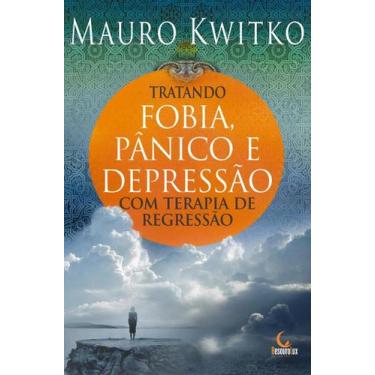Imagem de Livro - Tratando fobia, pânico e depressão com terapia de regressão