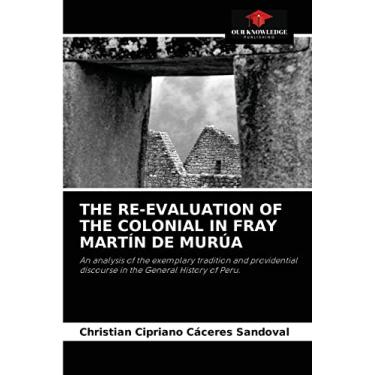 Imagem de The Re-Evaluation of the Colonial in Fray Martín de Murúa: An analysis of the exemplary tradition and providential discourse in the General History of Peru.