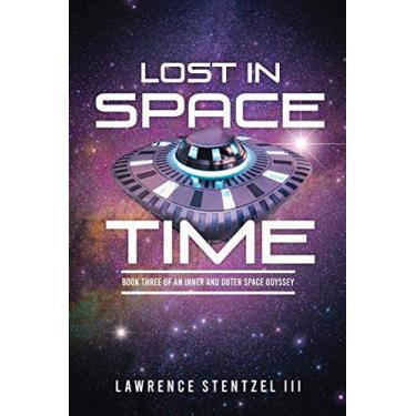 Imagem de Lost In Space-Time: Book Three of an Inner and Outer Space Odyssey