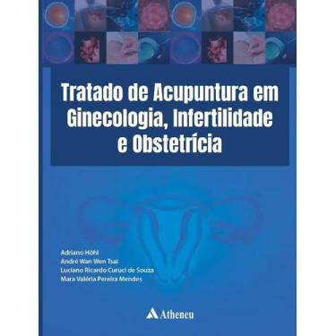 Imagem de Livro Tratado De Acupuntura Em Ginecologia, Infertilidade E Obstetríci