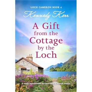 Imagem de A Gift from the Cottage by the Loch: A totally unputdownable and heart-warming Scottish romance (Loch Cameron Book 4) (English Edition)