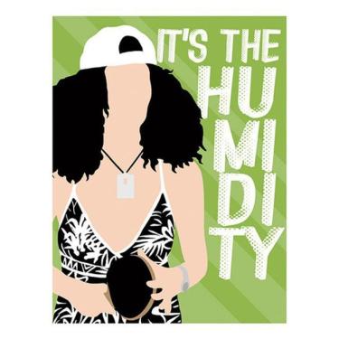 Imagem de Kit 10 Placas It`S The Humidity 36X46