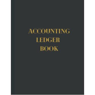 Imagem de Accounting Ledger Book: Monthly Bookkeeping Record Book: Accounting Book Ledger: 8.5 x 11 Balance Sheet Notebook: Business and Household Budget Planner, Log Book, Journal: 120 Pages