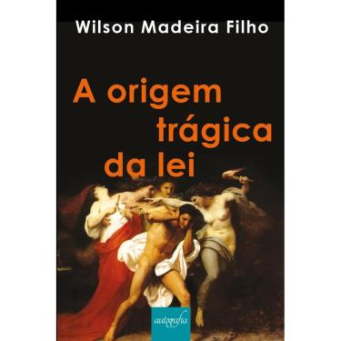 Imagem de A Origem Trágica Da Lei