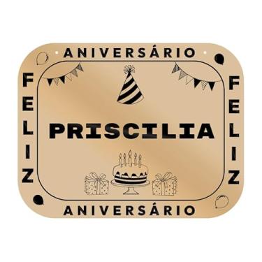 Imagem de Placa Feliz Aniversário Priscilia em MDF, 19x14 cm, com 2 Furos para Pendurar