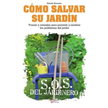 Imagem de Cómo salvar su jardín - SOS del jardinero - Espanhol