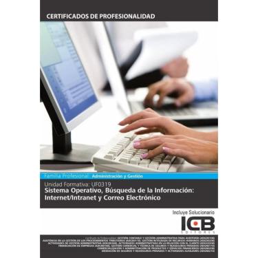 Imagem de UF0319: Sistema Operativo, Búsqueda de la Información: Internet/Intranet y Correo Electrónico - Espa