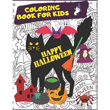 Imagem de Happy Halloween. Coloring Book For Kids.: October Activities For Children. Creative Costumes, Jack'O Lantern Pumpkins, Witches, Black Cats, Zombies And More. Pictures Appropriate For Children.