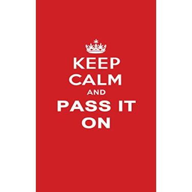 Imagem de Cannabis Rating Journal - Keep Calm and Pass It on: Humorous 5 X 8 200 Page Blank Form THC CBD Cannabis Rating Journal Perfect for Medical Cannabis or Recreational Use