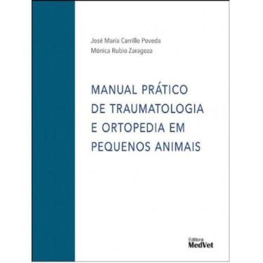 Imagem de Manual Prático De Traumatologia E Ortopedia Em Pequenos Animais - Edit