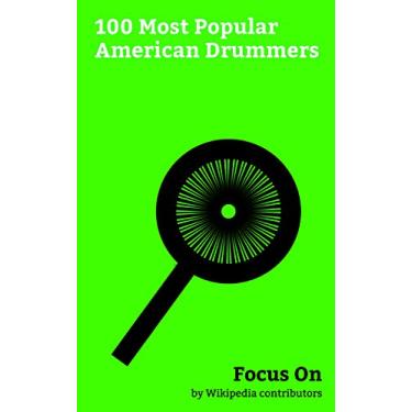 Imagem de Focus On: 100 Most Popular American Drummers: Adam Levine, Ezra Miller, Marvin Gaye, John Stamos, Nick Jonas, Adam Brody, Karen Carpenter, Josh Dun, Vanilla Ice, Desi Arnaz Jr., etc. (English Edition)