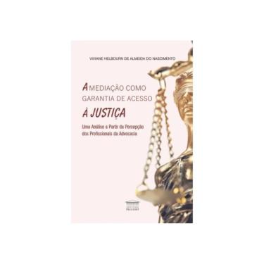 Imagem de A Mediação Como Garantia De Acesso À Justiça - Uma Análise A Partir De Percepção Dos Profissionais D