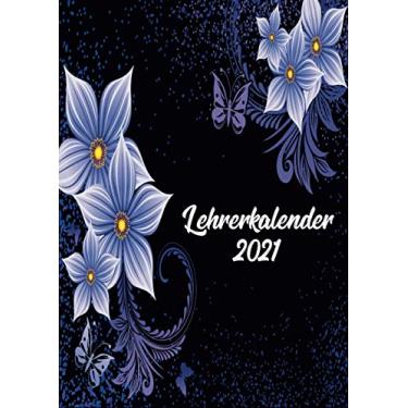 Imagem de Lehrerkalender 2021: Wochenplaner zum notieren, organisieren und planen DIN A4. Kalender/Terminkalender/Monats- / Tagesübersicht/Kontakt- / Geburtstags listen/Blumen Lila Edel