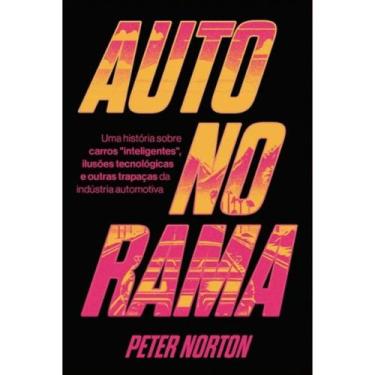 Imagem de Autonorama - Uma Historia sobre Carros Inteligentes, Ilusoes Tecnologi