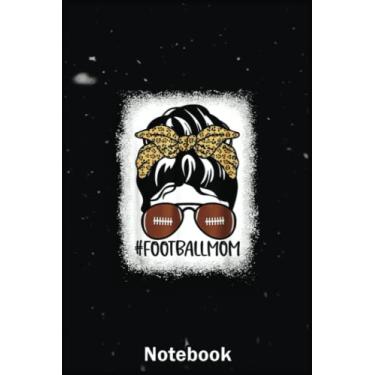 Imagem de Mother Day Notebook: Bleached Football Mom Life With Leopard Mother'S Day A Special Notebook to Honor the Woman Who Has Given Us Everything: Happy Mother's Day