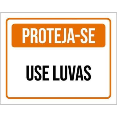 Imagem de Placa De Sinalização - Proteja-Se Use Luvas 27X35 - Sinalizo