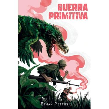 Imagem de Guerra Primitiva (Ethan Pettus)