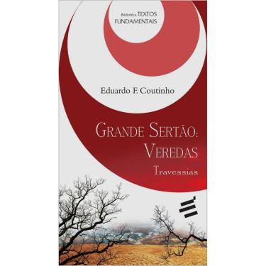 Imagem de Livro - Grande Sertão: Veredas - Travessias - Eduardo de Faria Coutinho