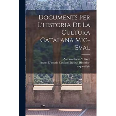 Imagem de Documents Per L'historia De La Cultura Catalana Mig-Eval