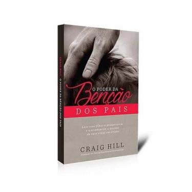 Imagem de Livro O Poder Da Benção Dos Pais - Craig Hill - 4283 Livros Cristãos L