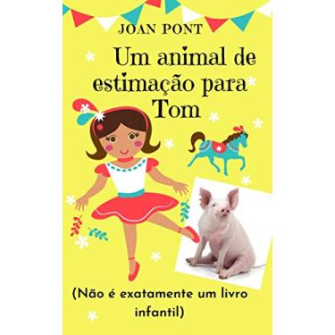 Imagem de Um animal de estimação para Tom (Tom, o Tik-toker Pig Livro 1)