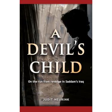 Imagem de A Devil's Child: Espionage, romance and revenge in Saddam’s Iraq (English Edition)