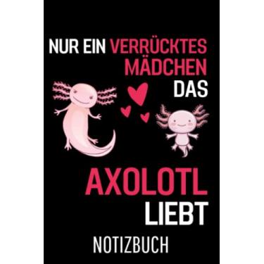 Imagem de Axolotl Mexikanische Amphibien Nur ein verrücktes Mädchen das Axolotls liebt Axolotl: Liniertes College Notizbuch (A5) mit 120 Seiten