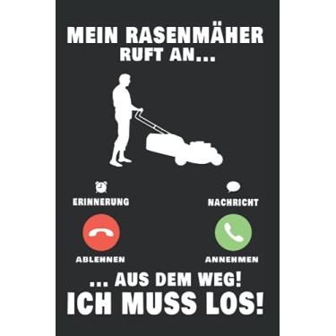 Imagem de Rasenmäher Notizbuch: Mein Rasenmäher ruft an Gärtner Rasen Mähen / 6x9 Zoll / 120 karierte Seiten Seiten
