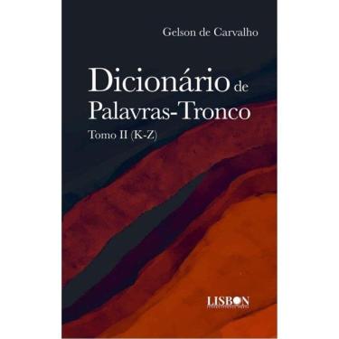 Imagem de Dicionário De Palavras-Tronco - Tomo Ii (K-Z)