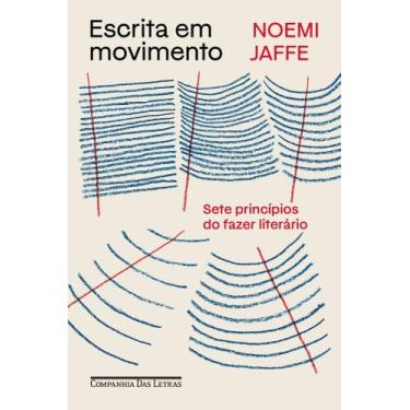 Imagem de Escrita Em Movimento - Sete Princípios do Fazer Literário - CIA DAS LE
