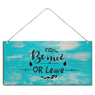Imagem de Be Nice or Leave Farmhouse, decoração de casa, alpendre ou parede, placa de madeira engraçada decoração de 30 x 15 cm