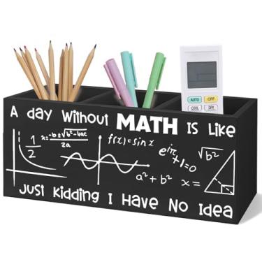 Imagem de Yhtrg Decoração de sala de aula de matemática para mesa, presente para professores de matemática para mulheres e homens, A Day Without Is Like Just Kidding I Have No Idea Porta-lápis de madeira preto