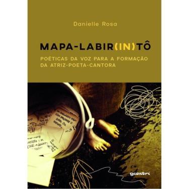 Imagem de Mapa Labir(In)Tô: Poéticas Da Voz Para A Formação Da Atriz-Poeta-Cantora