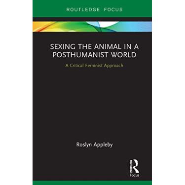 Imagem de Sexing the Animal in a Post-Humanist World: A Critical Feminist Approach