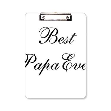 Imagem de Prancheta Best Papa Ever com citação A4