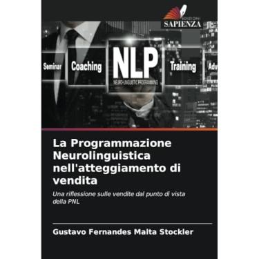 Imagem de La Programmazione Neurolinguistica nell'atteggiamento di vendita: Una riflessione sulle vendite dal punto di vista della PNL