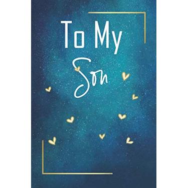 Imagem de To My Son Lined Notebook Journal, 100 Pages (6 x 9 Inches) Blank Ruled Writing Journal With Inspirational Quotes, Perfect Diary Notebook Gifts for Father Day Mother Day Family Ideas