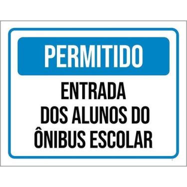 Imagem de Placa Permitido Entrada Alunos Õnibus Escolar 18X23 - Sinalizo