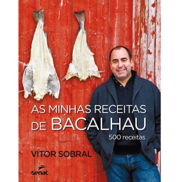 Imagem de Livro - As Minhas Receitas de Bacalhau: 500 Receitas - Vitor Sobral