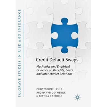 Imagem de Credit Default Swaps: Mechanics and Empirical Evidence on Benefits, Costs, and Inter-Market Relations